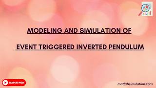 Modeling and Simulation of Event Triggered Inverted Pendulum