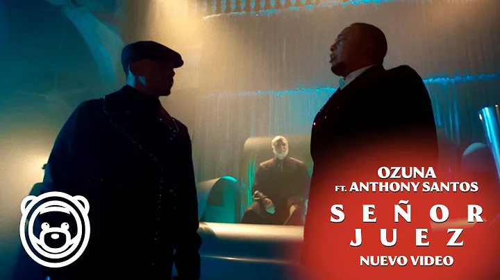 Ozuna, Anthony Santos - Seor Juez  (Video Oficial)