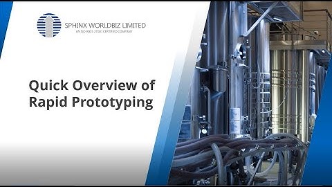 A Quick Overview of Rapid Prototyping