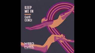 Caio Cenci - Keep Me In (Original Mix)