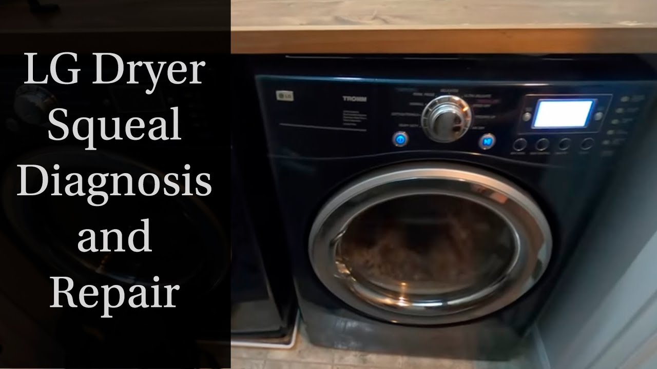 Lg Dryer Squeal Diagnosis and Repair YouTube