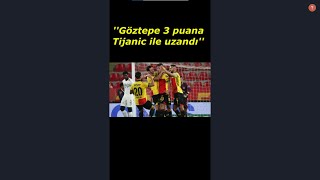 Göztepe 3 Puana Tijanic Ile Uzandı