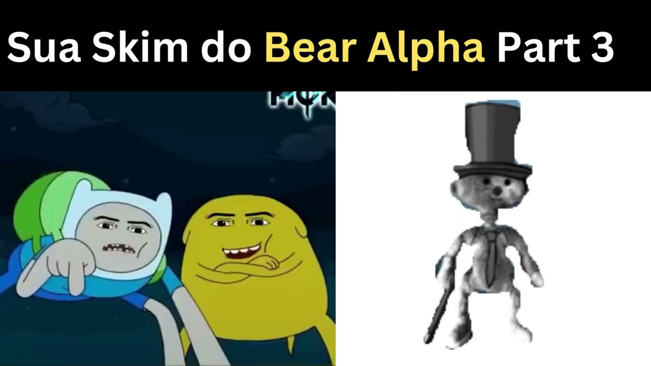 QUE PRO (Sua skin do Bear Alpha) Part. 3