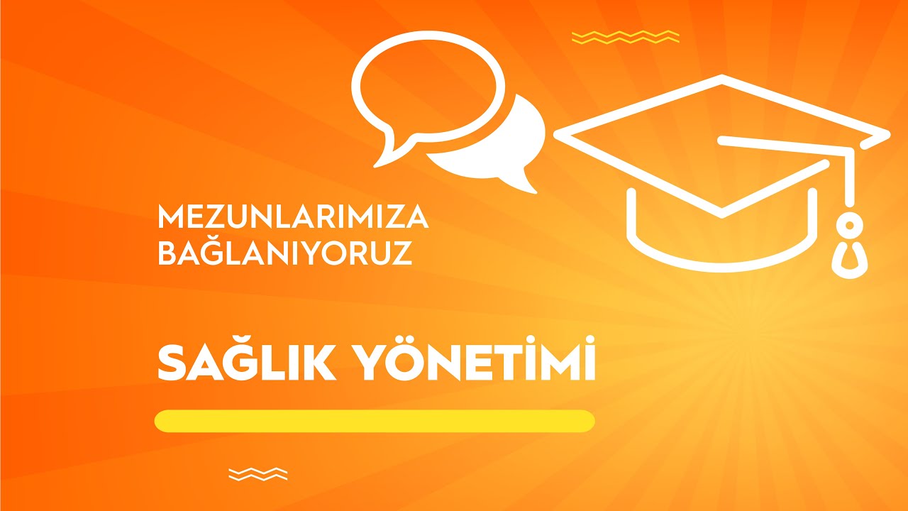 Mezunlarımıza Bağlanıyoruz | Sağlık Yönetimi Bölümü