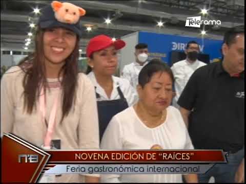 Novena edición de Raíces feria gastronómica internacional