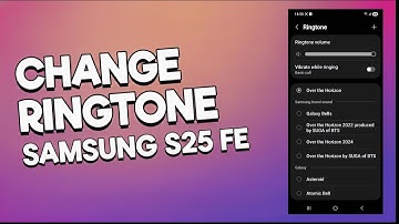 How to Set a Custom Ringtone on Samsung S25 FE