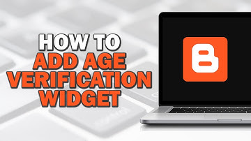 How To Add Age Verification Widget to Blogger (Easiest Way)​​​​​​​