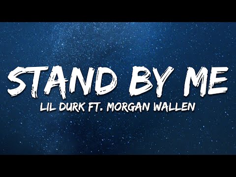 Lil Durk - Stand By Me (Lyrics) ft. Morgan Wallen