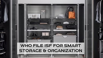 Who File ISF For Smart Storage & Organization