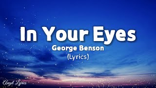In Your eyes Lyrics by George Benson
