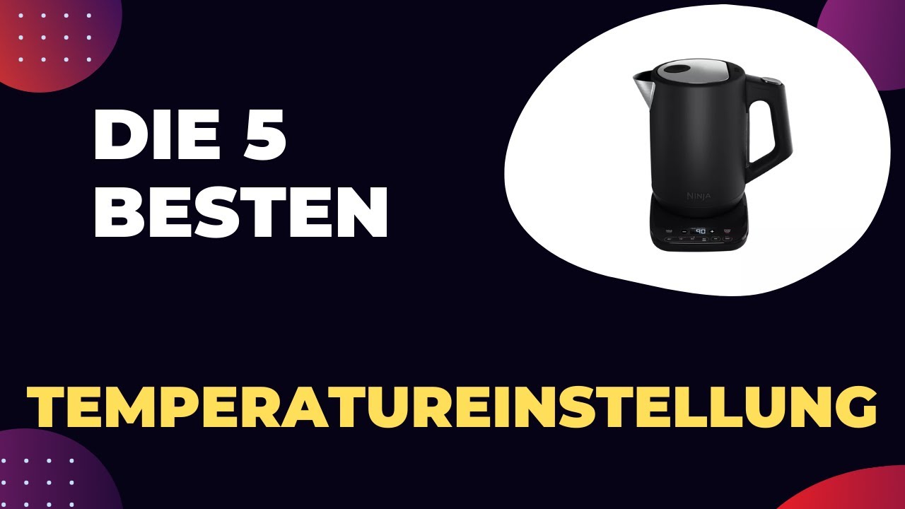 Die 5 Besten Wasserkocher mit Temperatureinstellung 2026