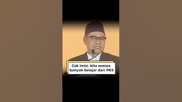 CAK IMIN: KITA BANYAK BELAJAR DARI PKS