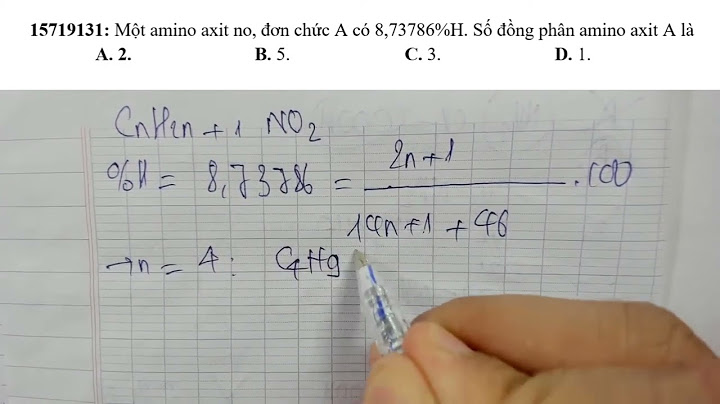 Có bao nhiêu amino axit có cùng ctpt c4h9o2n năm 2024