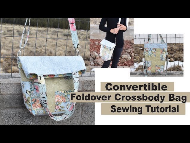 How to Sew a Convertible Cross Body Tote - Fat Quarter Friendly