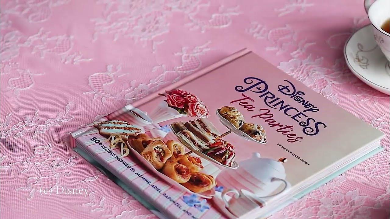 Disney Princess Tea Parties Cookbook 