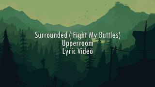 Video thumbnail of "Upperroom - Surrounded (Fight My Battles) (Lyric Video)"