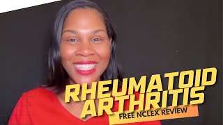 Rheumatoid Arthritis (Free NCLEX Review) l Winning Wednesday with Professor Regina MSN, RN