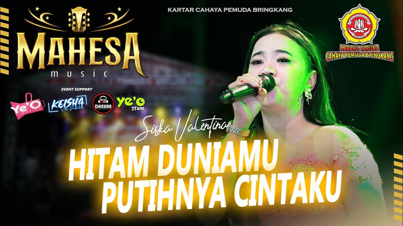 Mahesa Music Hitam Duniamu Putihnya Cintaku - Siska Valentina Live Cahaya Pemuda Bringkang Community