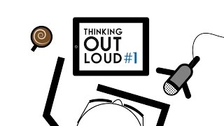 Download Lagu Thinking Out Loud #1: What Is This Podcast? Download Lagu Thinking Out Loud #1: What Is This Podcast?