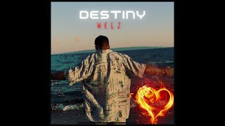 Welz - Destiny (Official Music Video)