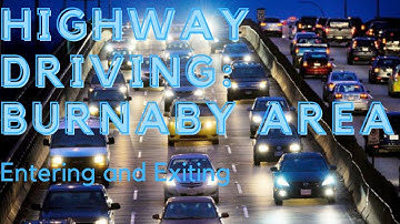 How To Enter & Exit The Highway - Burnaby - Class 5 - SenSen Driving School