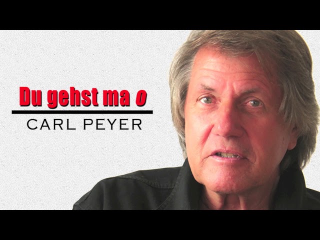 Carl Peyer - Du Gehst Ma O