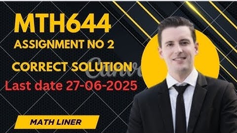 MTH644 Assignment no 2 Correct Solution. Mth 644 Assignment no 2 Solution 2025.