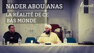 LA RÉALITÉ DE CE BAS MONDE  NADER ABOU ANAS