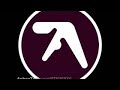 Aphex twin  selected ambient works vol 5 2015  user48736353001 compilation pt 3