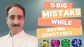 5 Big Mistakes To Avoid When Buying Natural Gemstones Tushar Gems Ceos Expert Advice