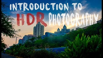 Introduction To HDR PhotoGraphy