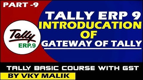 Chapter 9 : Introduction of Gateway of Tally | What is Gateway of Tally | Learn Tally in Hindi