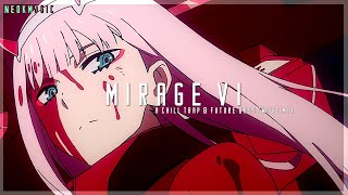 Mirage VI - A Chill Trap & Future Bass/Wave Mix