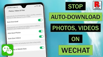 How To Stop Auto Downloading Photos Videos and Files In WeChat