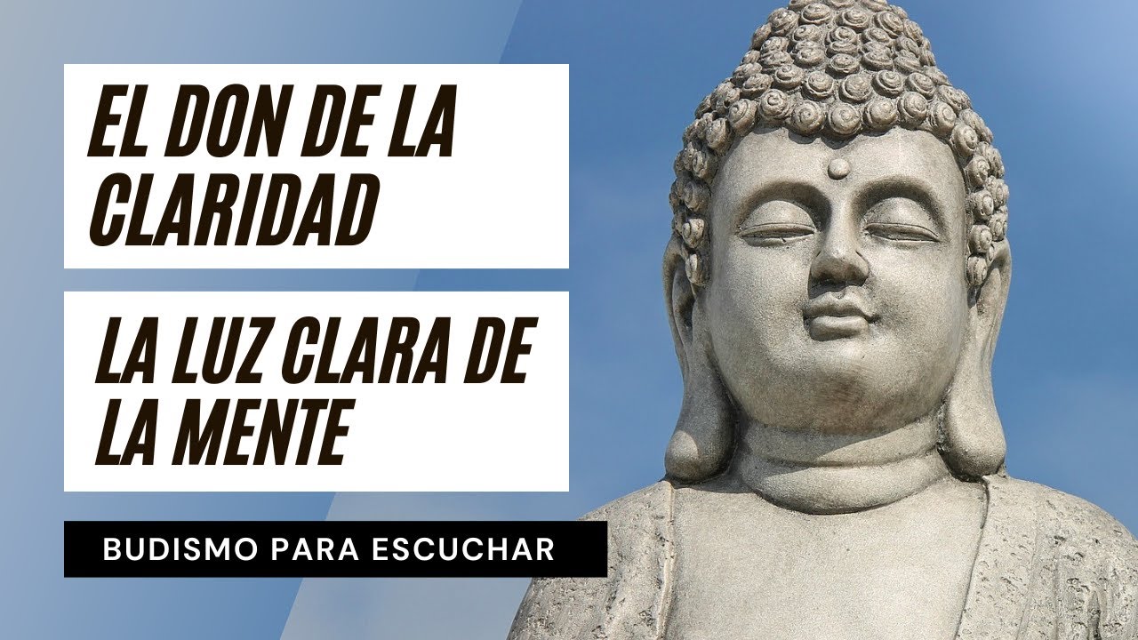 ☸️ El Don de la Claridad | La Luz Clara de la Mente | Perlas Budistas de Sabiduría Milenaria