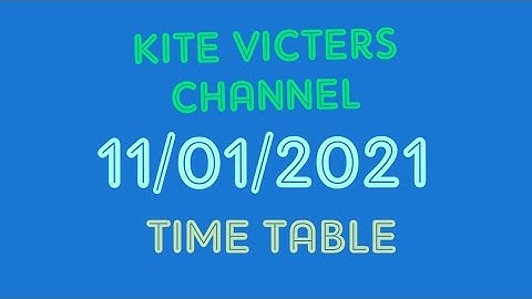 KITE VICTERS CHANNEL FIRST BELL TIME TABLE