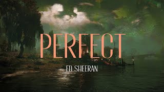 Ed Sheeran - Perfect (Lyrics) | Barefoot on the grass, we're listenin' to our favorite song