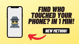 Find Who Touched Your Phone? In 1 Min