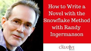 How To Write A Novel With The Snowflake Method With Randy Ingermanson