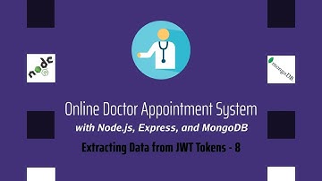 Node JS MongoDB Online Doctor Appointment Management System - Extracting Data from JWT Tokens - 8