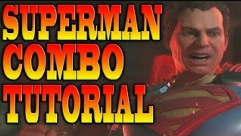 Injustice 2 Superman combo guide
