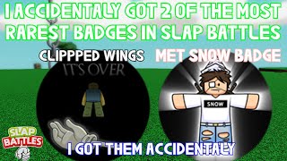 How I ACCIDENTALLY Got 2 Of The Most RAREST Badges In Slap Battles (Snow Badge And Clipped Wings)