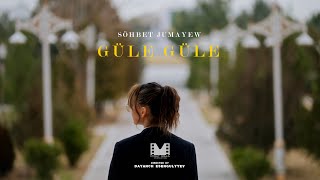 Sohbet Jumayew - Güle Güle Music Video