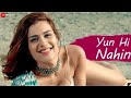 Full Video Song YUN HI NAHIN| Mushkil | Kunaal Roy Kapur & Nazia| New Song Of Mushkil Movie