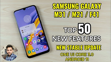 Samsung Galaxy M31/M21/F41 : One UI Core 3 Android 11 Update Top 50 New Features