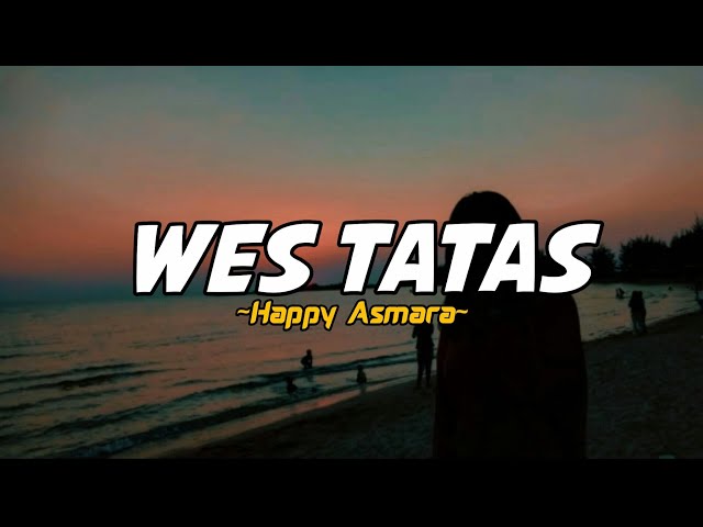 HAPPY ASMARA - WES TATAS | LIRIK (VIDIO LIRIK MUSIK) class=