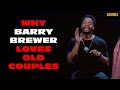 Why Barry Brewer Loves Old Couples