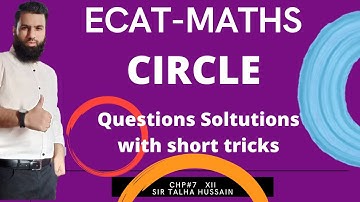 Circle chp 7 , Ecat Maths , Past Paper Question Solutions by Short Tricks NED,Suet,KU,NUST,Fast
