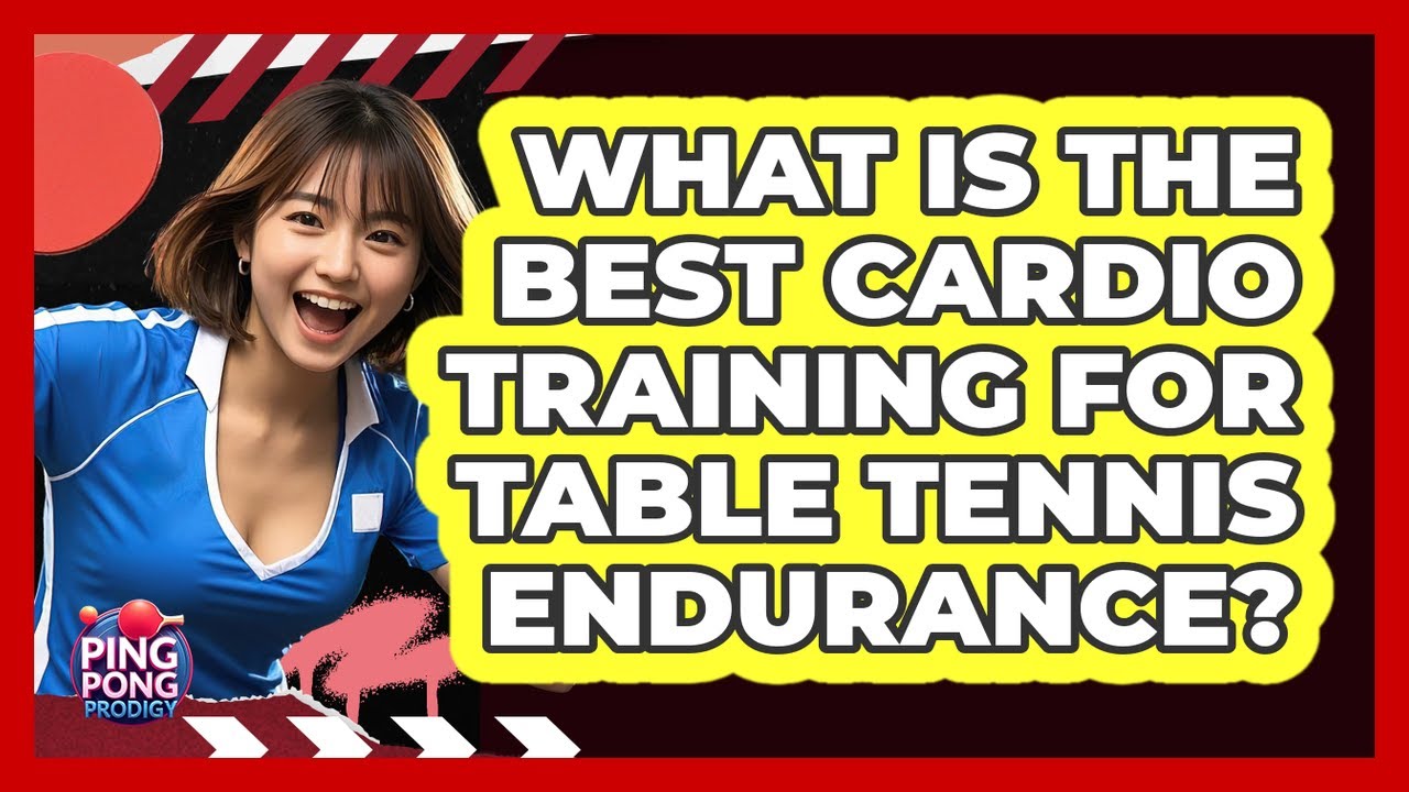 What Is The Best Cardio Training For Table Tennis Endurance? - Ping Pong Prodigy