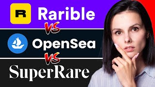 Rarible VS Opensea VS SuperRare NFT Comparison | Which is Better NFT Platform to Sell?